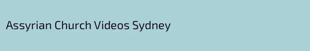 Assyrian Church Videos Sydney